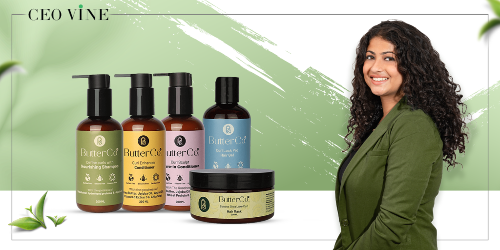 ButterCo: A Curl’s Best Friend – The Inspiring Tale of Vrushti Sheth Vrushti Sheth, Founder at ButterCo